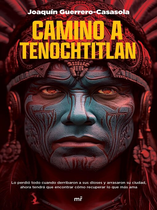 Title details for Camino a Tenochtitlan by Joaquín Guerrero-Casasola - Available